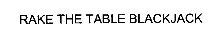RAKE THE TABLE BLACKJACK