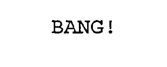BANG!