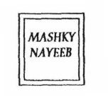 MASHKY NAYEEB