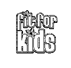 FIT FOR KIDS