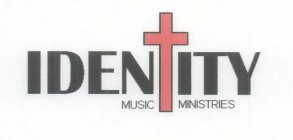 IDENTITY MUSIC MINISTRIES