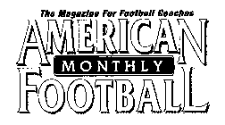 AMERICAN FOOTBALL MONTHLY THE MAGAZINE FOR FOOTBALL COACHES