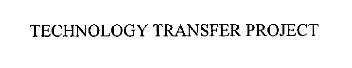 TECHNOLOGY TRANSFER PROJECT