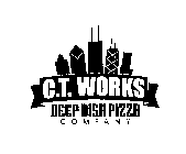 C.T. WORKS DEEP DISH PIZZA COMPANY