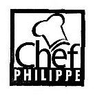 CHEF PHILIPPE