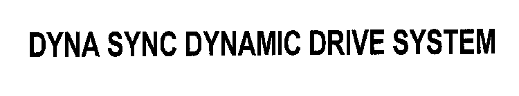 DYNA SYNC DYNAMIC DRIVE SYSTEM