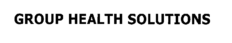 GROUP HEALTH SOLUTIONS