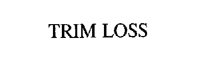 TRIM LOSS
