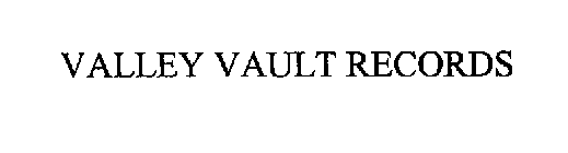 VALLEY VAULT RECORDS