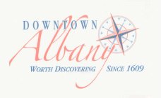 DOWNTOWN ALBANY WORTH DISCOVERING SINCE 1609