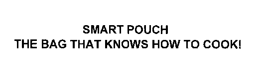 SMART POUCH THE BAG THAT KNOWS HOW TO COOK!