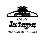 CASA IXTAPA MEXICAN RESTAURANT