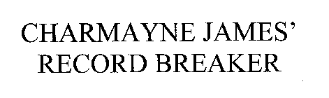 CHARMAYNE JAMES' RECORD BREAKER