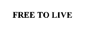 FREE TO LIVE