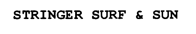 STRINGER SURF & SUN