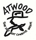 ATWOOD THE HAT THAT COWBOYS WEAR