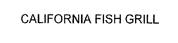 CALIFORNIA FISH GRILL