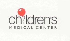 CHILDREN'S MEDICAL CENTER