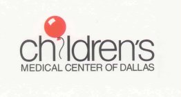 CHILDREN'S MEDICAL CENTER OF DALLAS