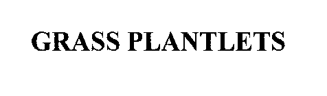 GRASS PLANTLETS
