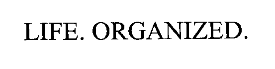 LIFE. ORGANIZED.