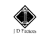 JD J D FACTORS