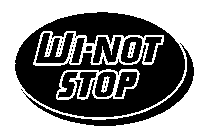 WI-NOT STOP