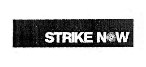 STRIKE NOW