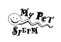 MY PET SPERM
