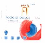 POGGIO DOLCE RED WINE 2003 CAPALBIO SANGIOVESE D.O.C. PRODUCT OF ITALY CANTINA CAPALBIO