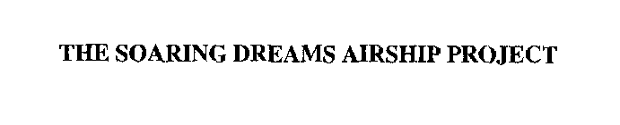 THE SOARING DREAMS AIRSHIP PROJECT