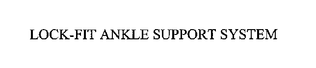 LOCK-FIT ANKLE SUPPORT SYSTEM