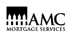 AMC MORTGAGE SERVICES