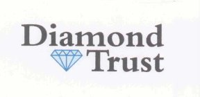 DIAMOND TRUST