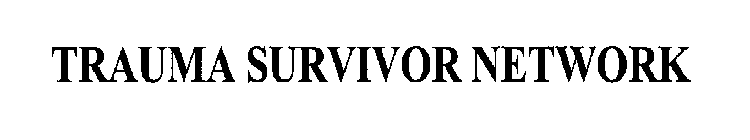 TRAUMA SURVIVOR NETWORK