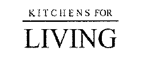 KITCHENS FOR LIVING