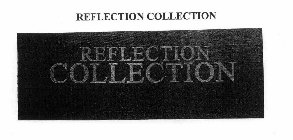 REFLECTION COLLECTION