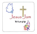 JESUS JAM THE FRUIT OF LIFE