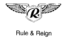 R RULE & REIGN