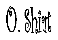 O. SHIRT