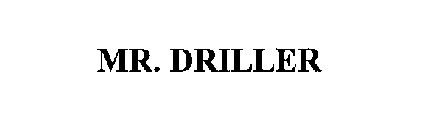 MR. DRILLER