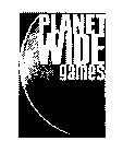 PLANET WIDE GAMES