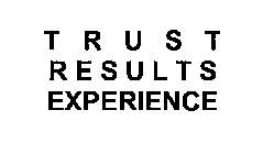 TRUST RESULTS EXPERIENCE
