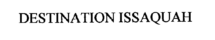 DESTINATION ISSAQUAH