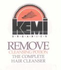KEMI O·R·G·A·N·I·C·S REMOVE CLEANSING POTION THE COMPLETE HAIR CLEANSER