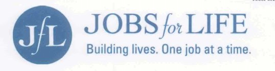 JFL JOBS FOR LIFE BUILDING LIVES. ONE JOB AT A TIME.