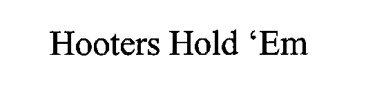 HOOTERS HOLD 'EM