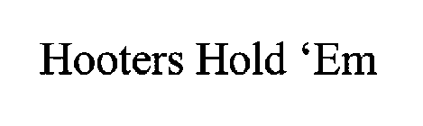 HOOTERS HOLD 'EM