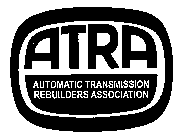 ATRA AUTOMATIC TRANSMISSION REBUILDERS ASSOCIATION