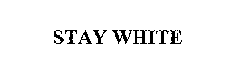 STAY WHITE